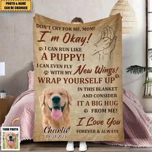 Custom Photo Don't Cry For Me I'm Okay - Memorial Personalized Blanket - Sympathy Gift For Pet Lovers