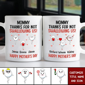 Thanks For Not Swallowing Us Funny Gift For Mother's Day - Personalized Mug