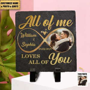 Custom Photo All Of Me Loves All Of You - Couple Personalized Square Shaped Stone With Stand - Gift For Husband Wife, Anniversary