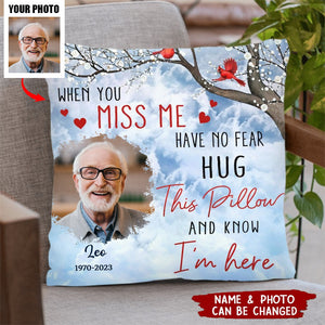 Custom Photo When You Miss Me Loving Memorial Gift For Family Personalized Pillow
