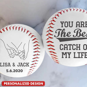 You Are The Best Catch Of My Life - Personalized Engraved Baseball