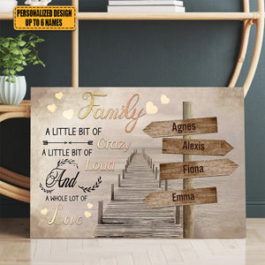A Little Bit Of Crazy Gift For Family Personalized Canvas