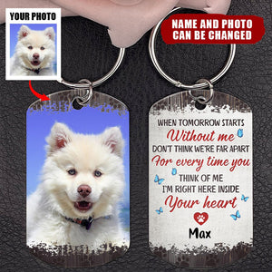 Custom Photo When Tomorrow Starts Without Me - Dog Memorial Gifts For Loss Of Dog - Personalized Stainless Steel Keychain
