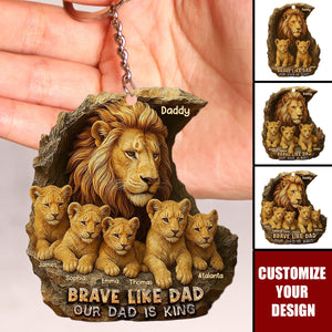 Brave Like Dad Our Dad Is King - Personalized Acrylic Keychain, Gifts For Dad