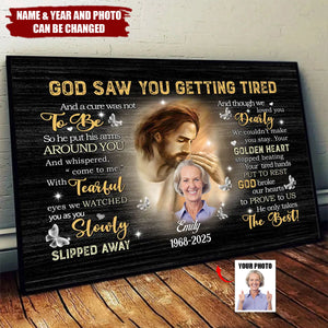 Personalized Custom Photo Poster - Loss Family Memorial, God Saw You Are Getting Tired, Sympathy Gifts, Remembrance Gifts