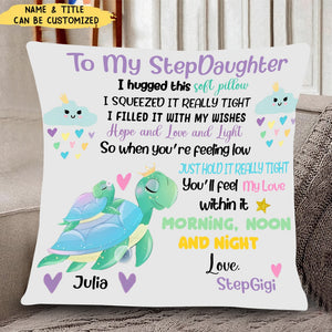 To My Daughter Granddaughter StepDaughter GodDaughter Niece Pillow
