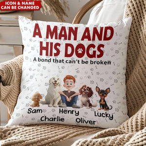 A Man & His Dogs Has Unbreakable Bond - Personalized Pillow