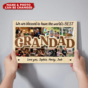 We are blessed to have the world'S BEST GRANDAD-Custom Photo Poster Gift