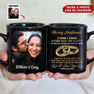 I Just Want To Be Your Last Everything - Upload Image, Gift For Couples - Personalized Black Mug