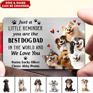Just A Little Reminder You Are The Best Dog Dad - Personalized Aluminum Wallet Card