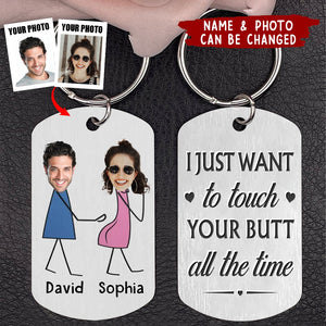 Personalized Couple Keychain - Gift Idea For Couple/Valentine's Day - I Just Want To Touch Your Butt All The Time