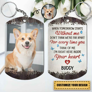 Custom Photo When Tomorrow Starts Without Me - Dog Memorial Gifts For Loss Of Dog - Personalized Stainless Steel Keychain