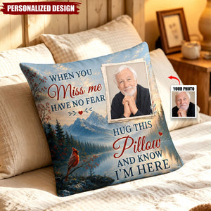 Personalized Photo Memorial Pillow - When You Miss Me Hug This Pillow Sympathy Keepsake
