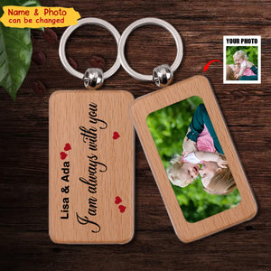 I Am Always With You, Custom Photo - Personalized 2 Sides Wooden Keychain - Gift For Family