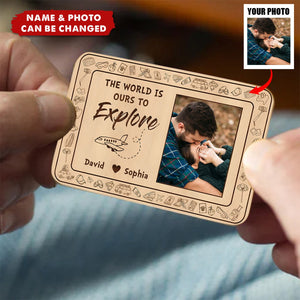 The World Is Ours To Explore - Personalized Photo Wallet Card