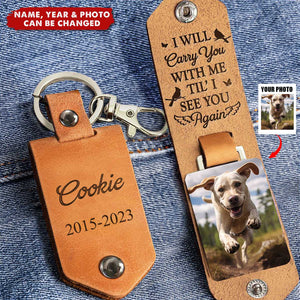 I Will Carry You With Me Memorial Pet - Personalized Leather Photo Keychain