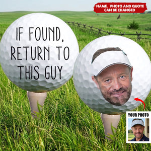 If Found, Return To This Guy Funny Gift For Golfers - Personalized Golf Ball