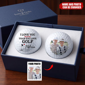 Love You More Than You Love Golf For Husband Boyfriend Golfer - Personalized Photo Golf Ball