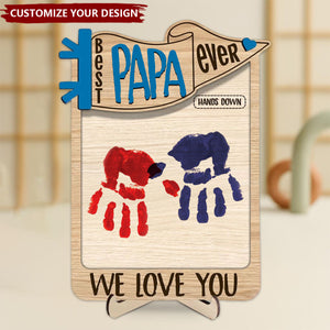 Best Daddy Ever Hands Down Handprint Happy Father's Day - Personalized Wooden Plaque