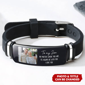 To My Son I'll Always Be With You I Love You - Personalized Photo Bracelet