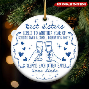 Best Bitches Here's To Another Year Of Us Laughing At Our Own Jokes - Personalized Ceramic Ornament