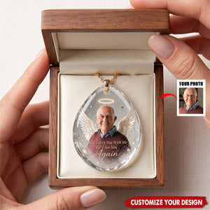 I Will Carry You With Me Till I See You Again - Personalized Memorial Shaped Acrylic Pendant Necklace