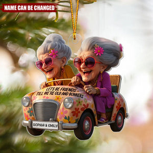 Let's Be Friends Until Old & Bonkers - Personalized Acrylic Ornament - Funny Gift For Old Besties