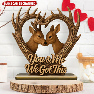 You And Me We Got This Deer Hunting - Personalized Hunting Shaped Wood Plaque
