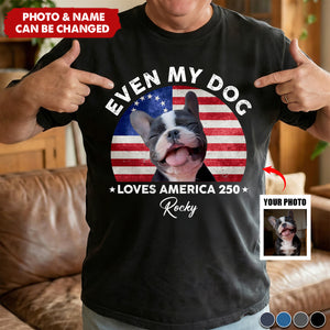Custom Photo Even My Dogs Love America 250 Dark Shirt