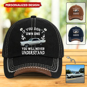 Custom Car Photo Cap - If You Don't Own One You Will Never Understand - Personalized Gift For Him, Husband, Dad, Grandpa
