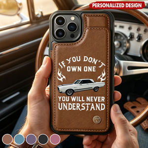 Custom Car Photo If You Don't Own One You Will Never Understand - Personalized Leather Flip Wallet Phone Case
