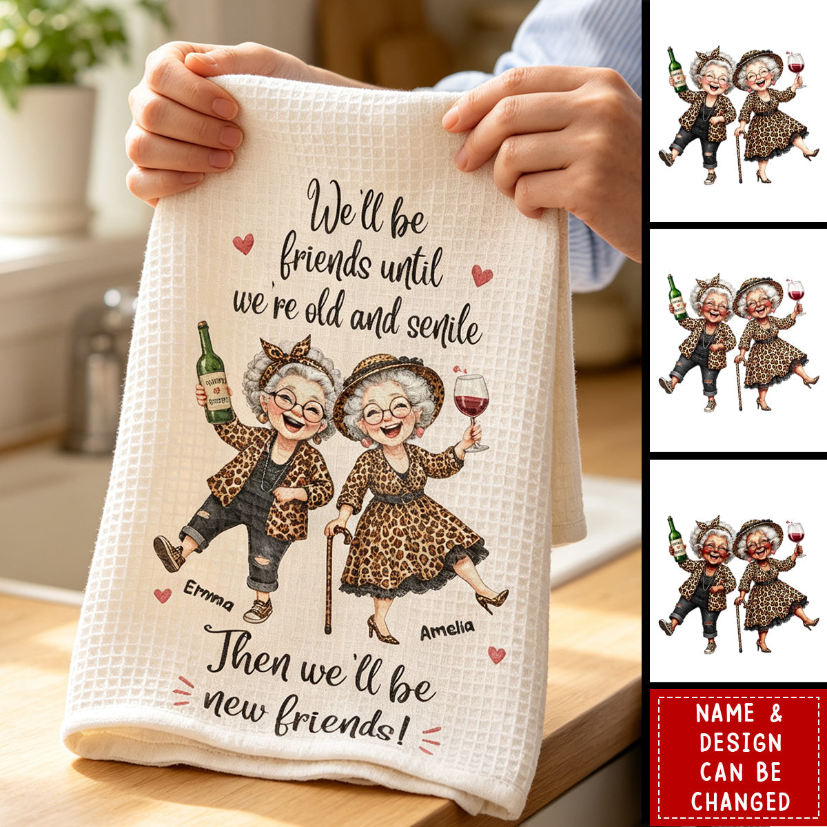We'll Be Friends Until We're Old And Senile, Personalized Kitchen Towel, Gift For Besties