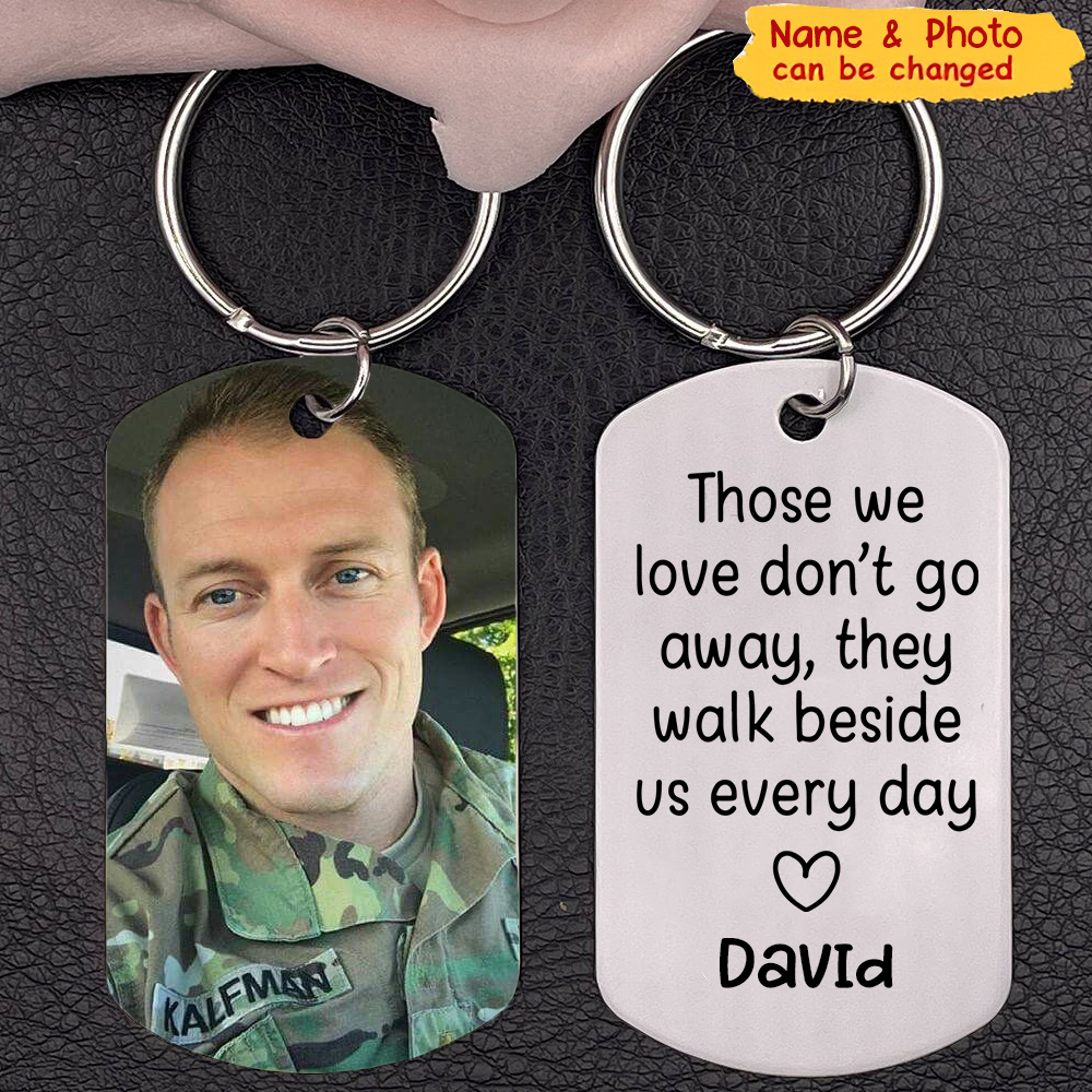 Memorial - Those We Love Don't Go Away, They Walk Beside Us Every Day - Personalized Keychain