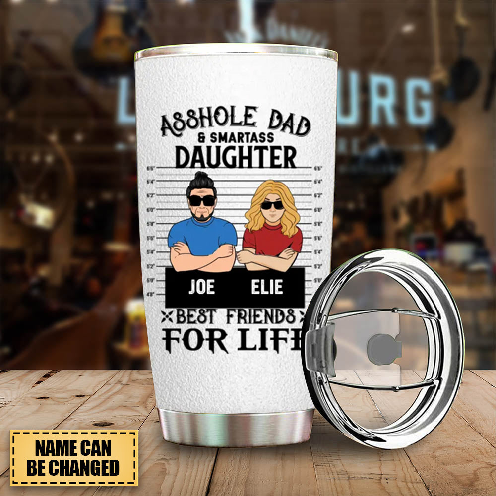 Custom Personalized Dad And Daughter Tumbler - Gift Idea For Father's Day From Daughter - Dad & Smartass Daughter Best Friends For Life