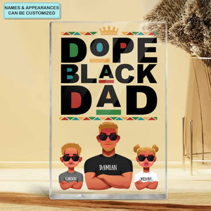 Personalized Rectangle Acrylic Plaque - Juneteenth, Father's Day, Birthday Gift For Dad, Grandpa - Dope Black Dad