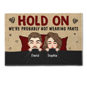 We're Probably Not Wearing Pants - Personalized Doormat - Home Decor, Funny Gift For Couple, Husband, Wife, Lover, Boyfriend, Girlfriend