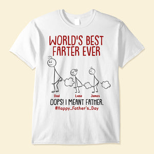 World's Best Farter Ever I Mean Father Funny - Personalized T-shirt
