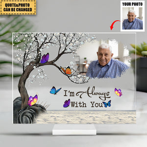 I'm Always With You - Personalized Butterfly Acrylic Photo Plaque