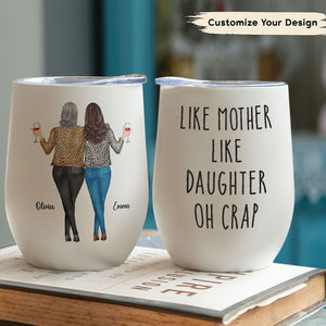 Like Mother Like Daughter - Personalized Wine Tumbler - Drunk Woman
