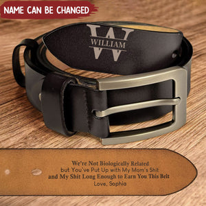 To Stepped Up Dad We're Not Biologically Related But - Personalized Engraved Leather Belt