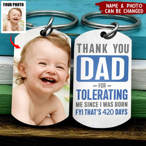Custom Photo Thank You Dad For Tolerating Me Since I Was Born - Personalized Stainless Steel Keychain