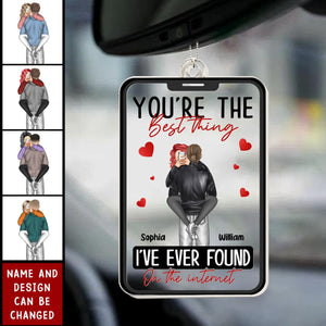 You're The Best Thing I've Ever Found On The Internet - Personalized Acrylic Car Ornament