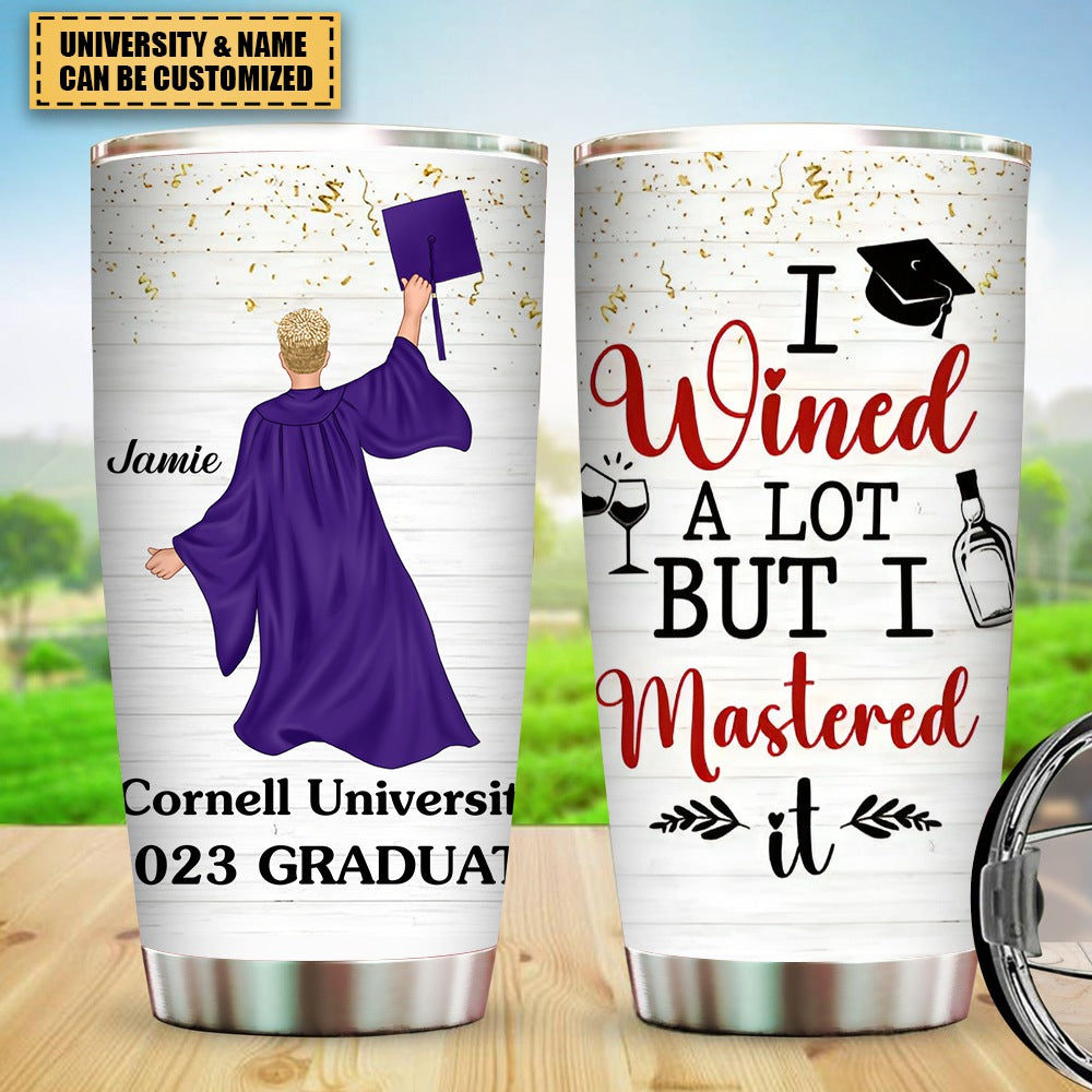 I Wined It But I Mastered It, Personalized Tumbler, Funny Graduate Gift
