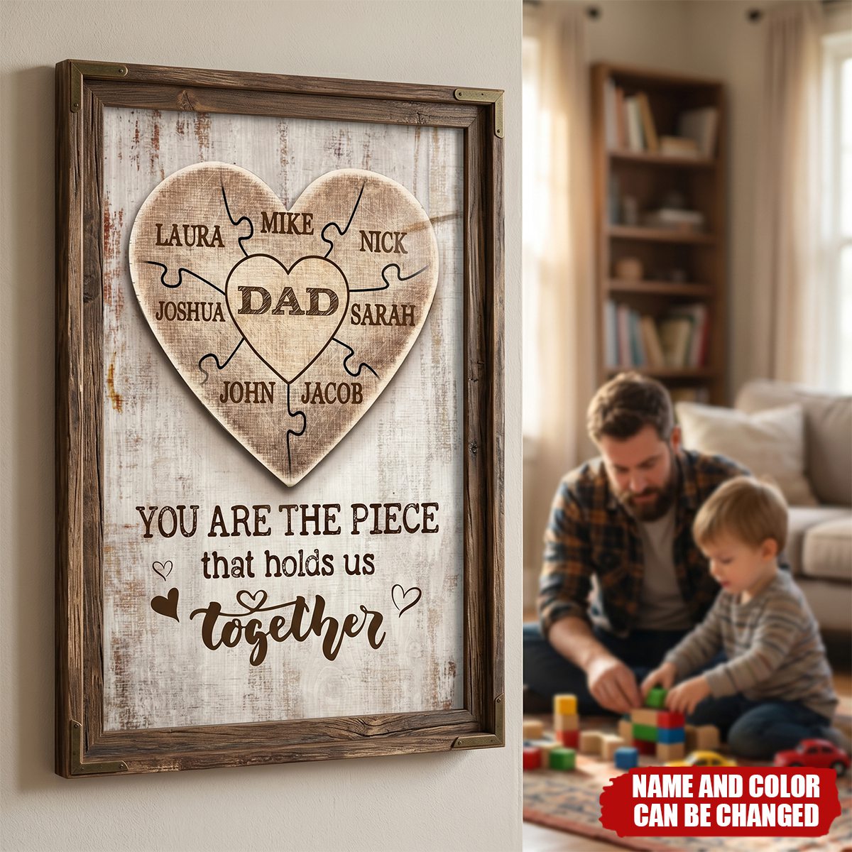 You Are the Piece that Holds Us Together- Personalized Poster, Gift for Dad