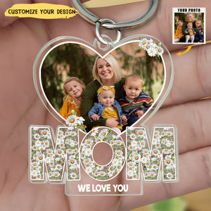 Mom We Love You - Personalized Acrylic Photo Keychain