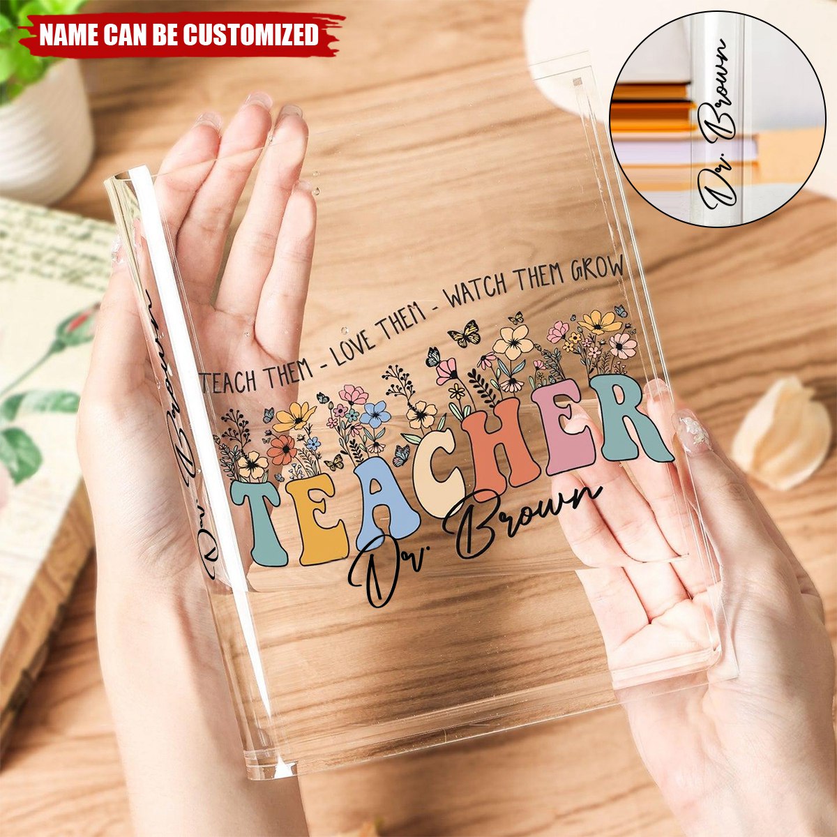 Teach Love Watch Them Grow Teacher Book Vase - Personalized Acrylic Book Vase