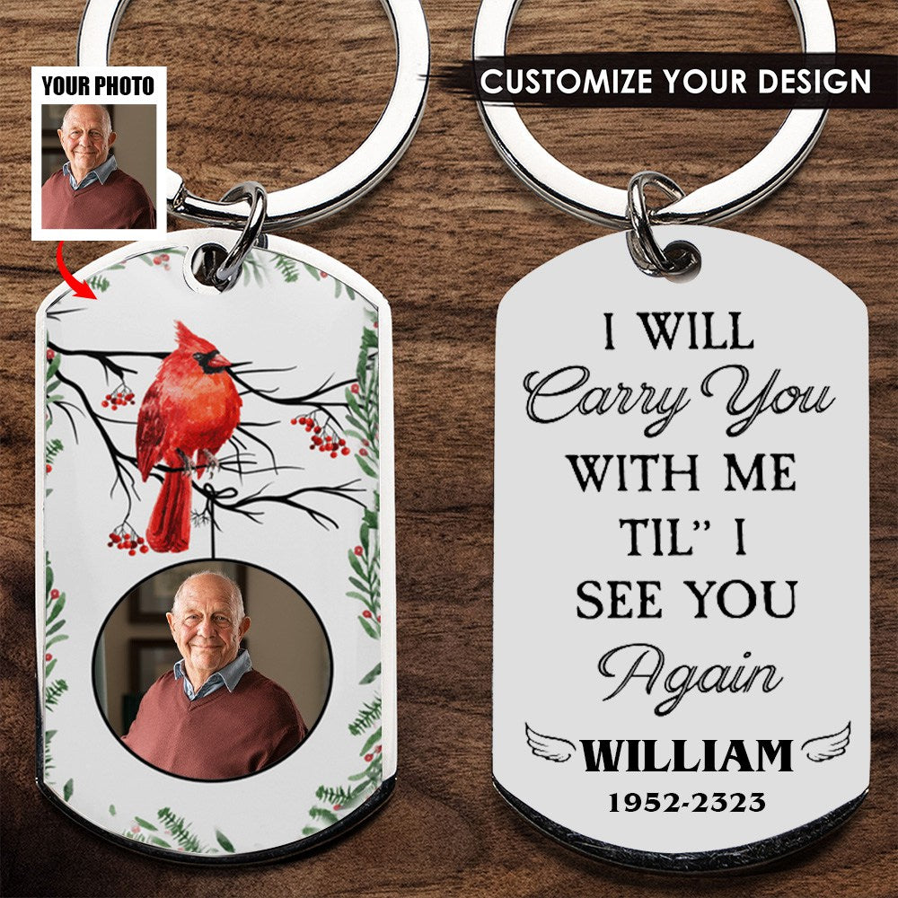 I Will Carry You With Me - Personalized Engraved Stainless Steel Keychain