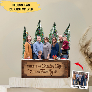 Transparent Acrylic Plaque - There is no Greater Gift than Family - Custom from Photo