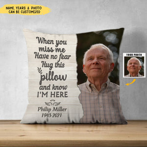When You Miss Me I'm Here - Memorial Personalized Photo Pillow - Sympathy Gift For Family Members
