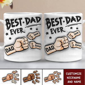 Best Dad Ever - Personalized 3D Inflated Effect Printed Mug, Father's Day Gift For Dad